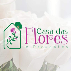 CASA DAS FLORES E PRESENTES
